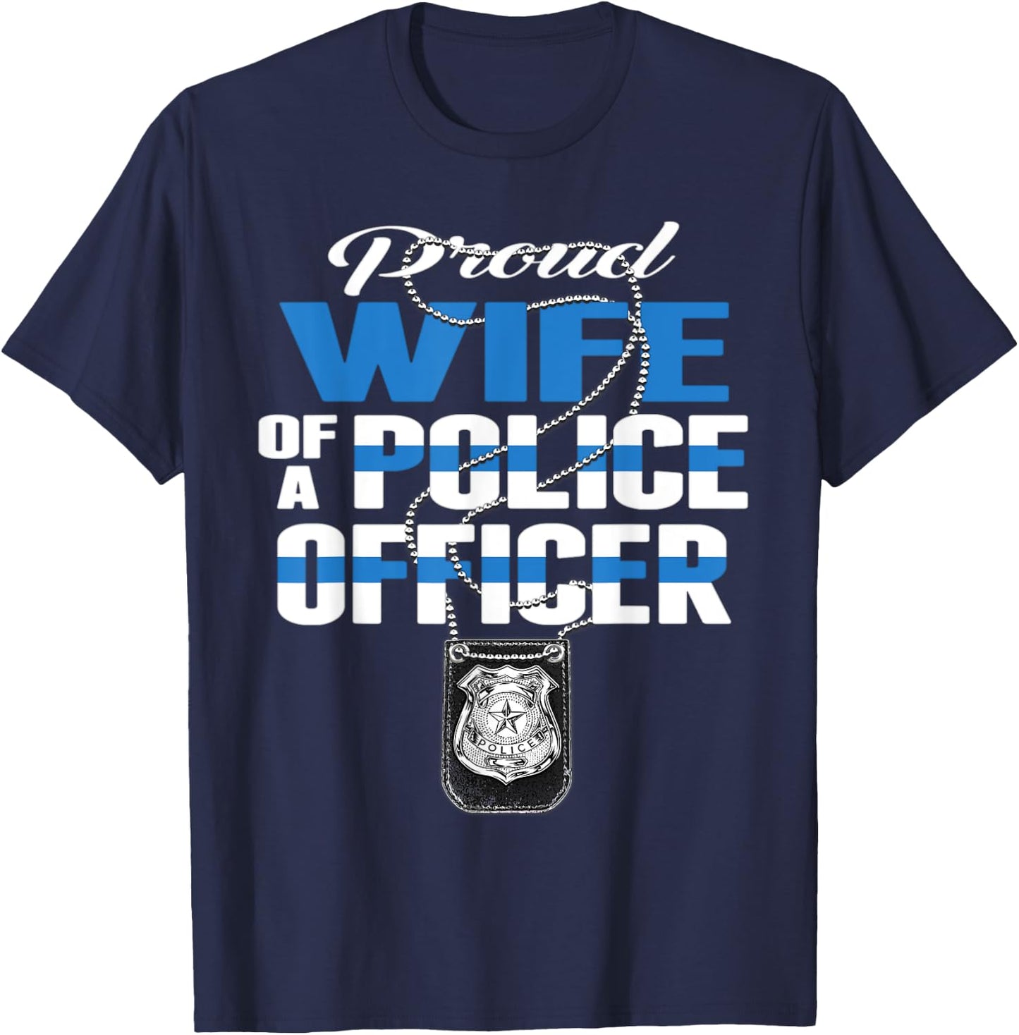 Proud Wife Of A Police Officer - Thin Blue Line Spouse Gift T-Shirt - T-Shirt | Navy