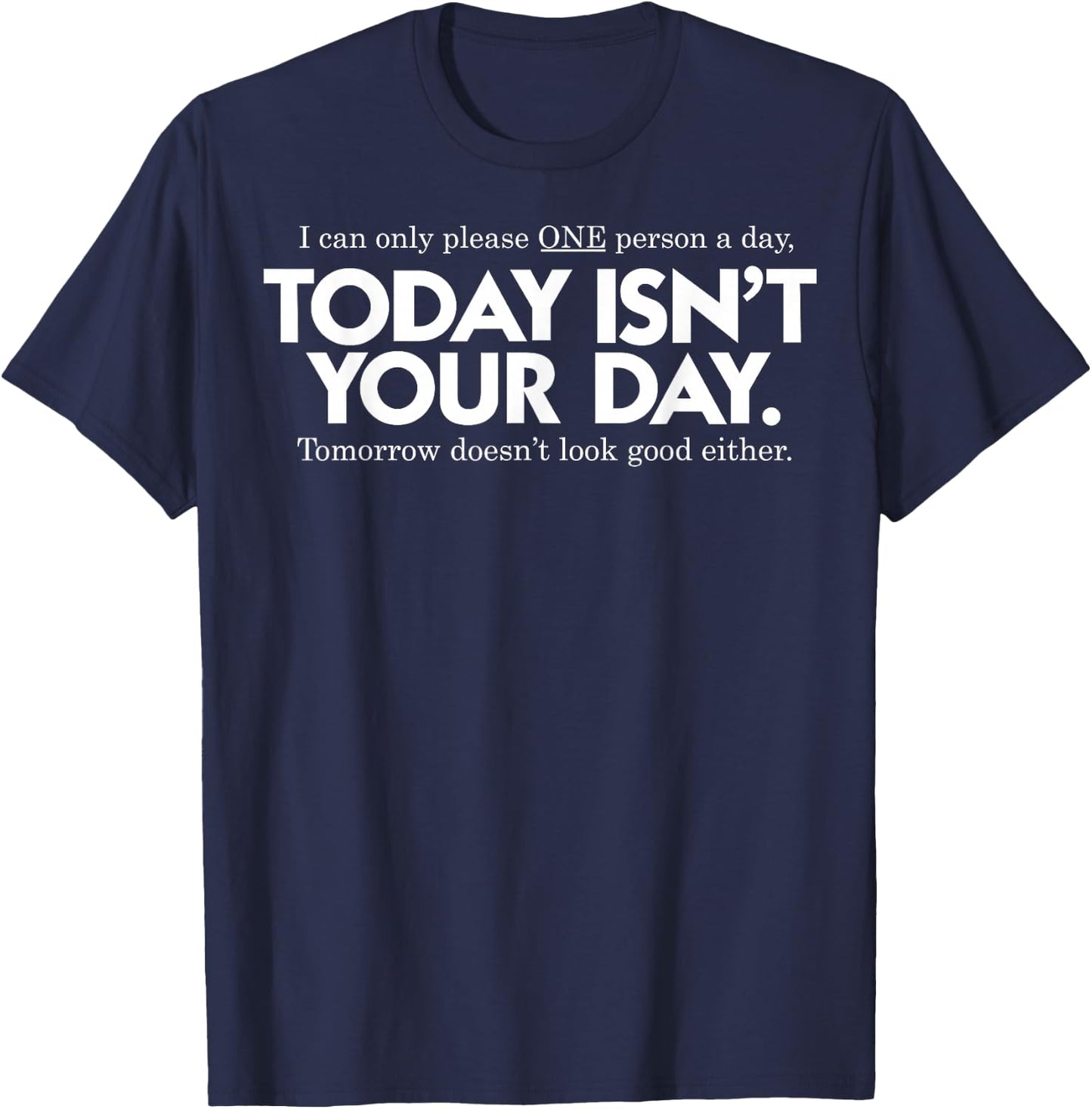 Today Isn't Your Day Shirt T-Shirt - T-Shirt | Navy