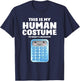 This Is My Human Costume I'm Really A Calculator T-Shirt - T-Shirt | Navy