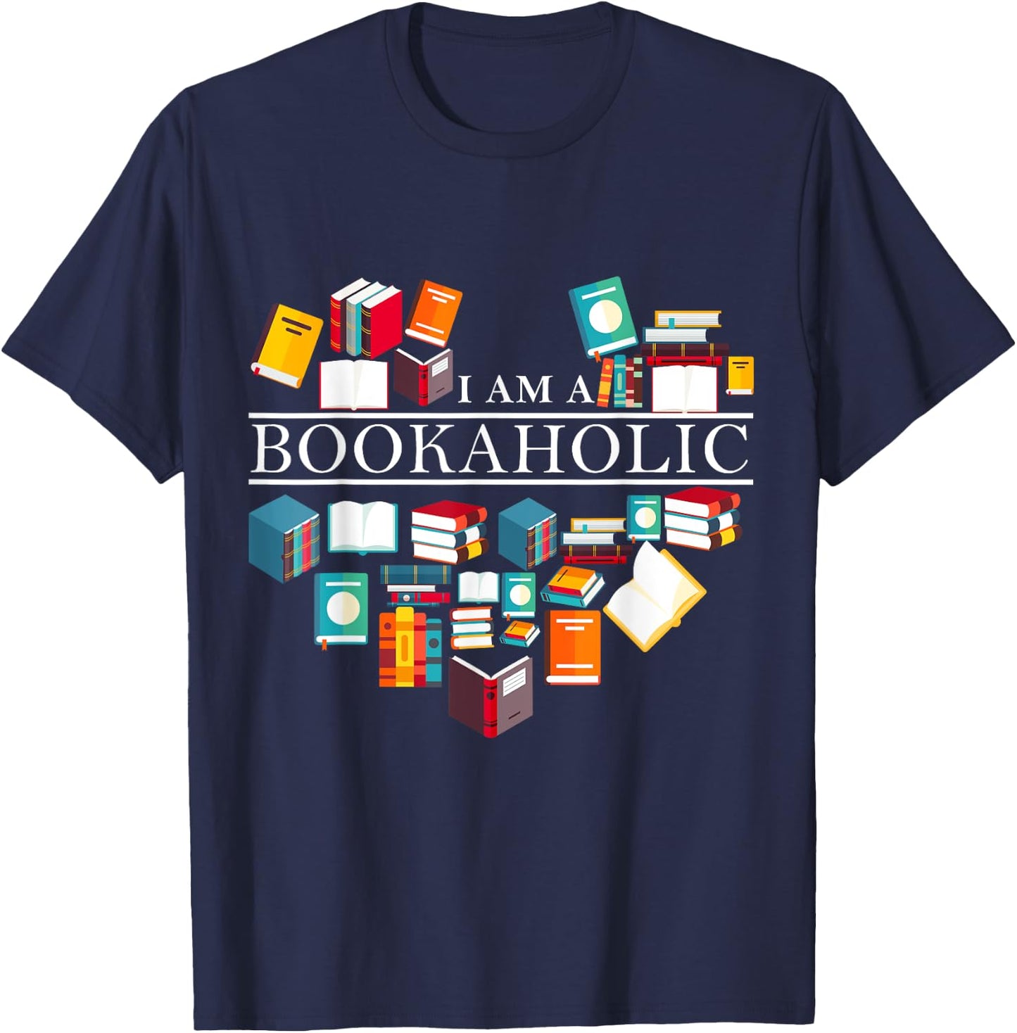 I Am A Bookaholic Funny Reading Books T-Shirt - T-Shirt | Navy
