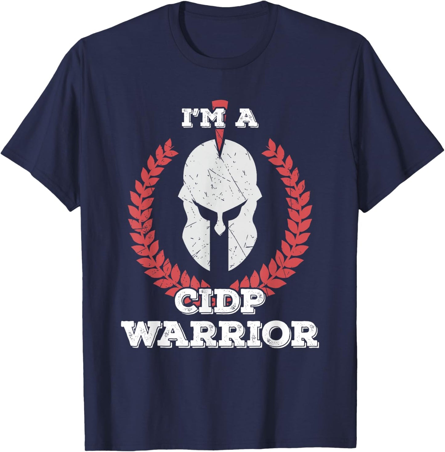 I'm a CIDP Warrior CIDP Awareness T-Shirt - T-Shirt | Navy