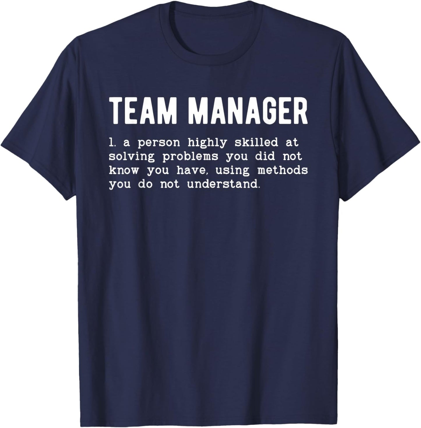 Team Manager Definition Team Management Team Managers T-Shirt - T-Shirt | Navy