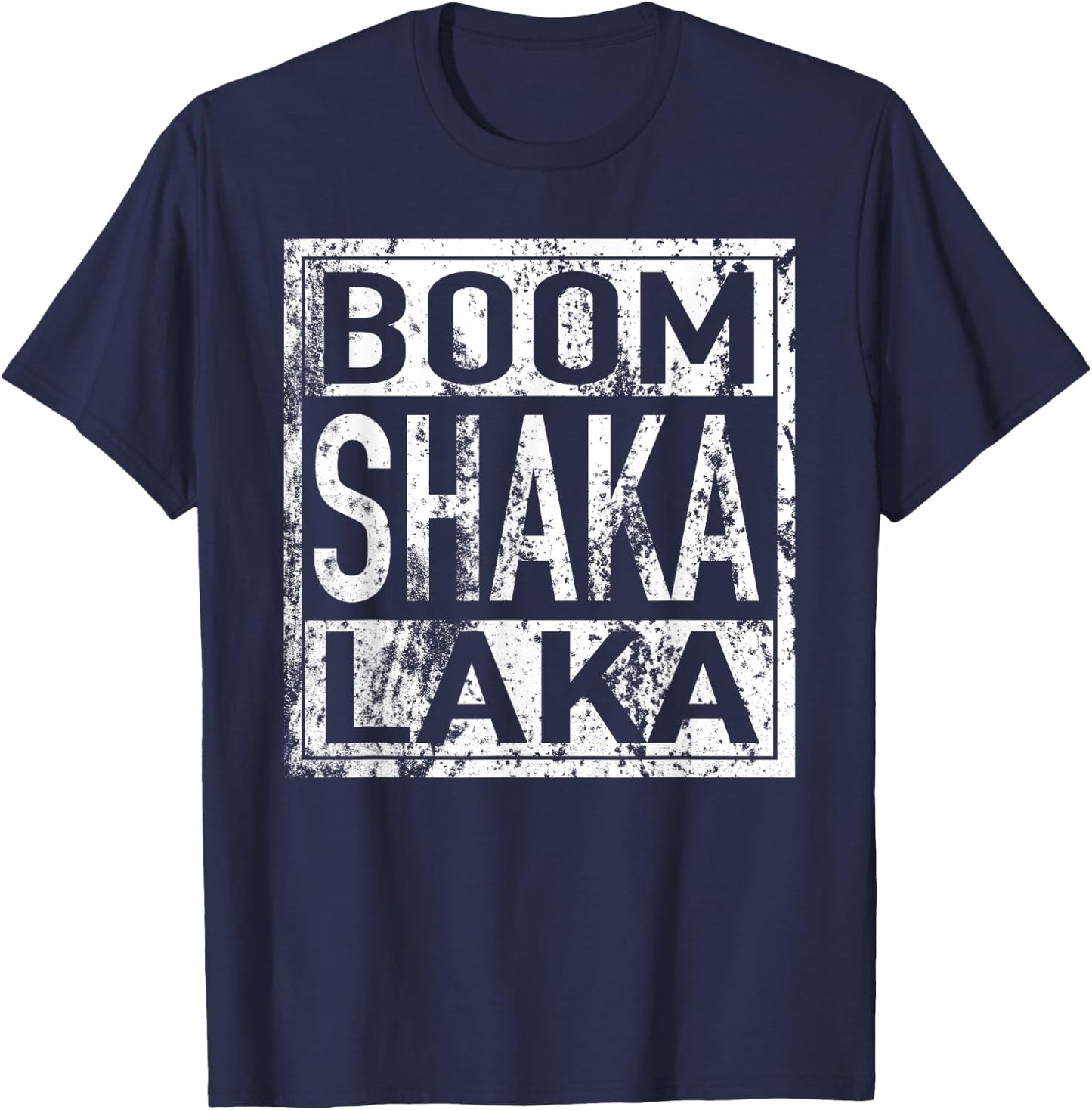 Boom Shaka Laka T Shirt T-Shirt - T-Shirt | Navy