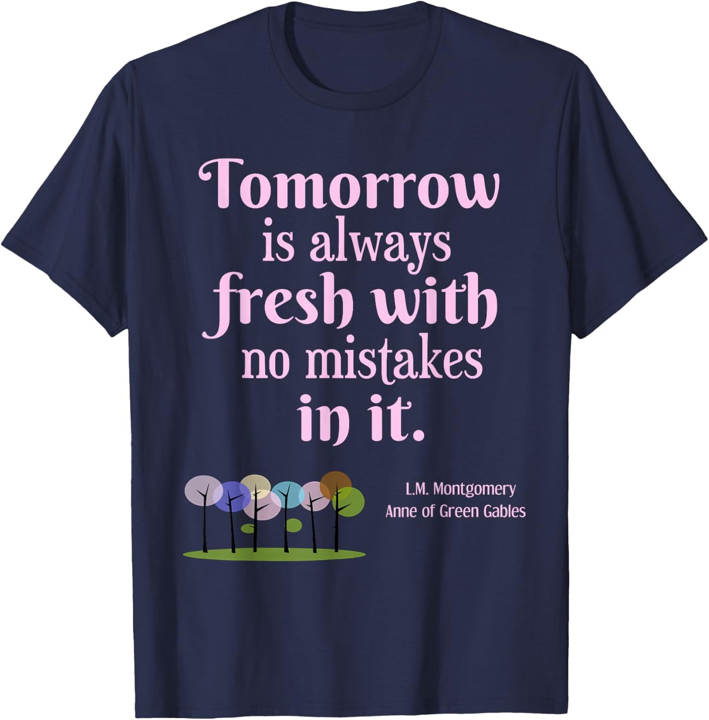 Tomorrow is Fresh Anne of Green Gables Book Quote Gift Shirt T-Shirt - T-Shirt | Navy