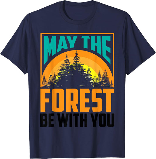 May The Forest Be with You Shirt | Nature Lovers Funny Gift T-Shirt - T-Shirt | Navy