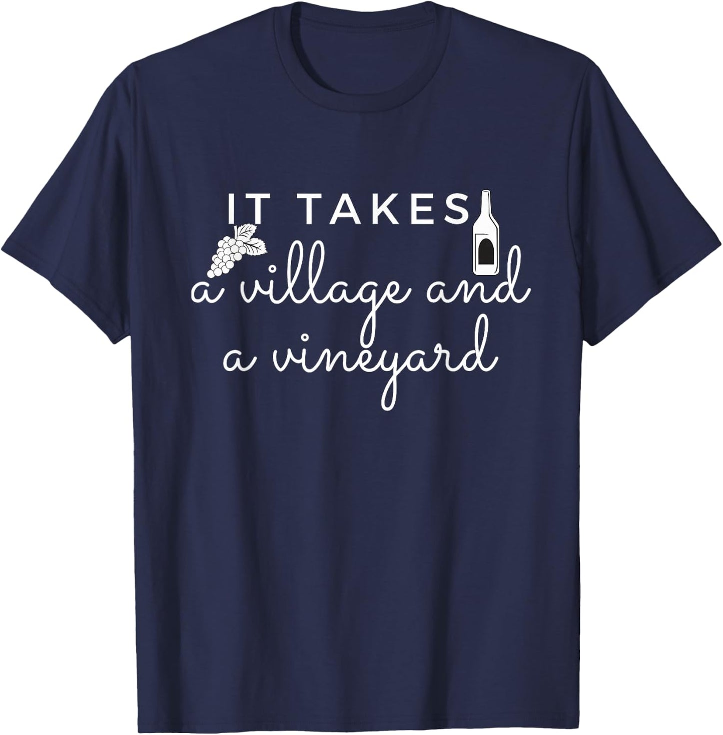 It Takes a Village and a Vineyard Wine Lover Women T-Shirt - T-Shirt | Navy