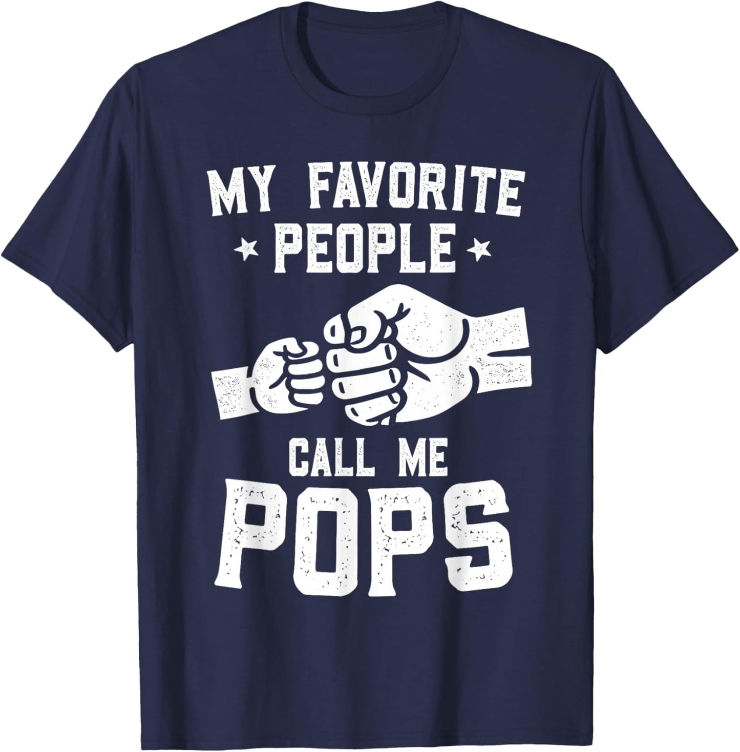 My Favorite People Call Me Pops Fist Bump Pops T-Shirt - T-Shirt | Navy