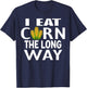 I Eat Corn The Long Way Inappropriate Embarrassing for Woman T-Shirt - T-Shirt | Navy