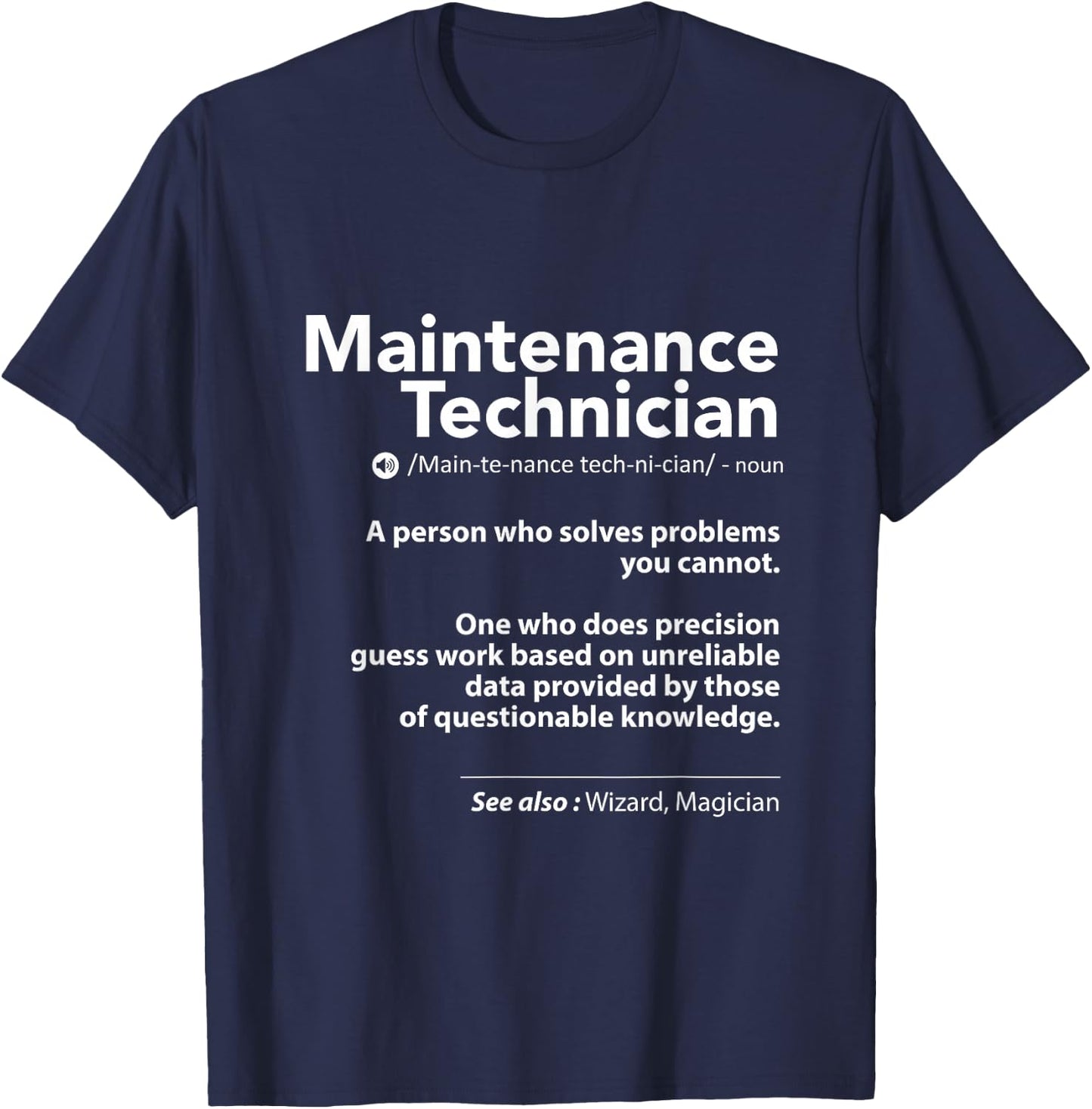 Job Definition Funny Sarcastic Maintenance Technician Wizard T-Shirt - T-Shirt | Navy