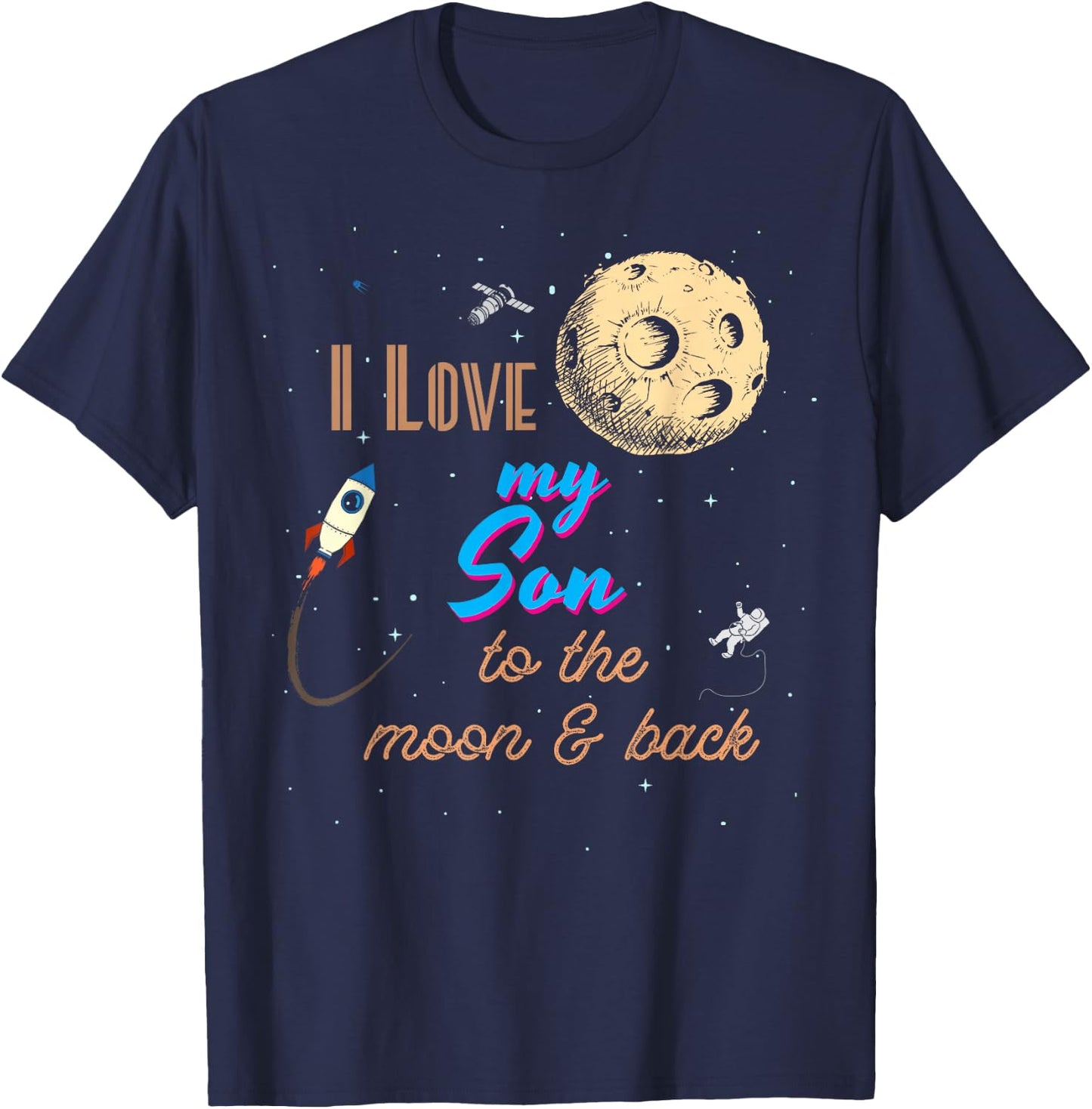 I Love My Son to the Moon and Back T-Shirt - T-Shirt | Navy