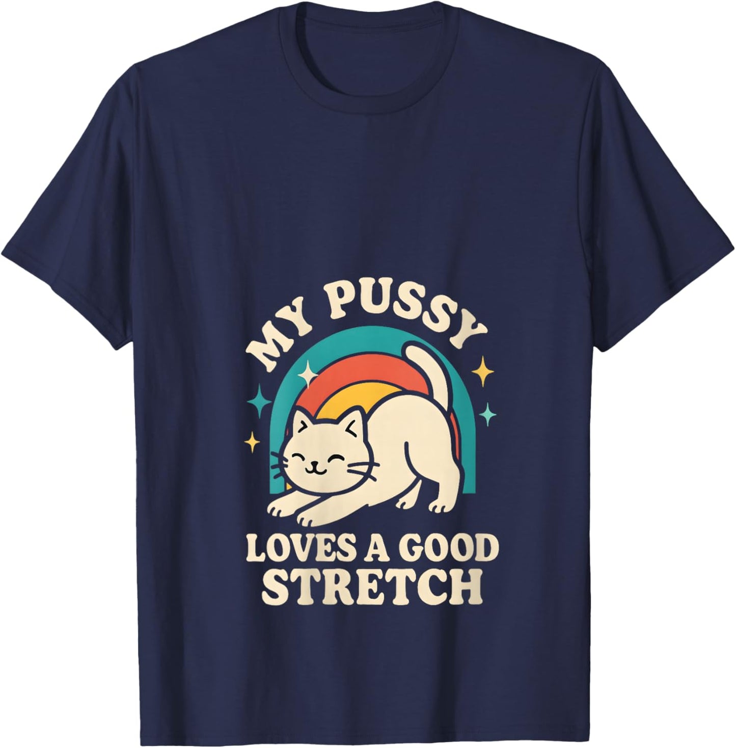 My Pussy Loves a Good Stretch Crude Adult Humor Women Cat V-Neck T-Shirt - T-Shirt | Navy