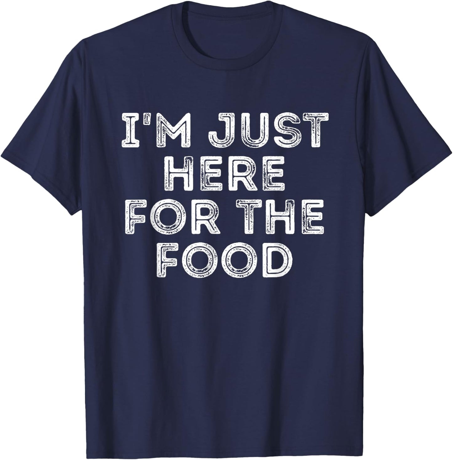 I'm Just Here for The Food Vintage Gift T-Shirt - T-Shirt | Navy