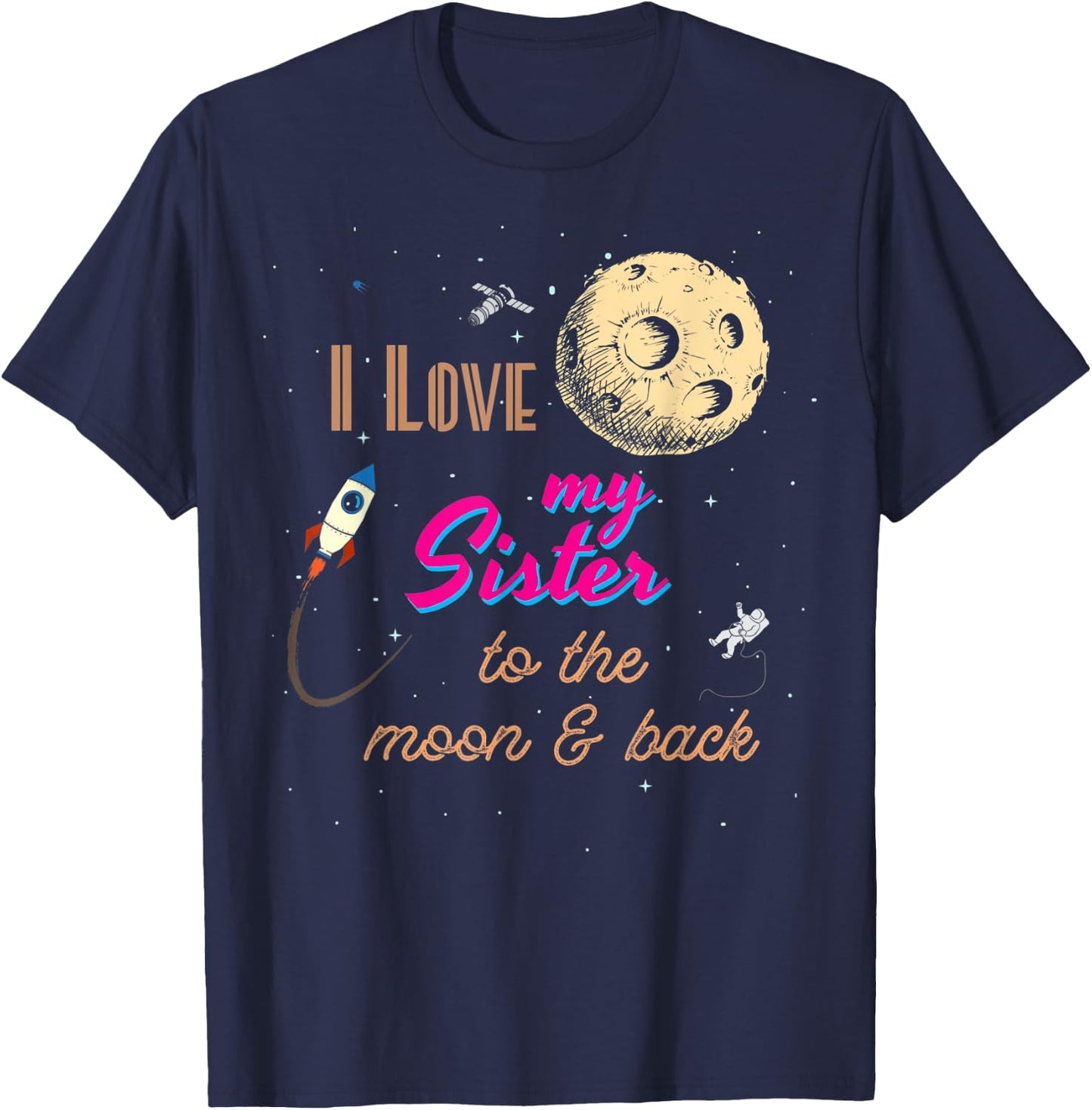 I Love My Sister to the Moon and Back T-Shirt - T-Shirt | Navy