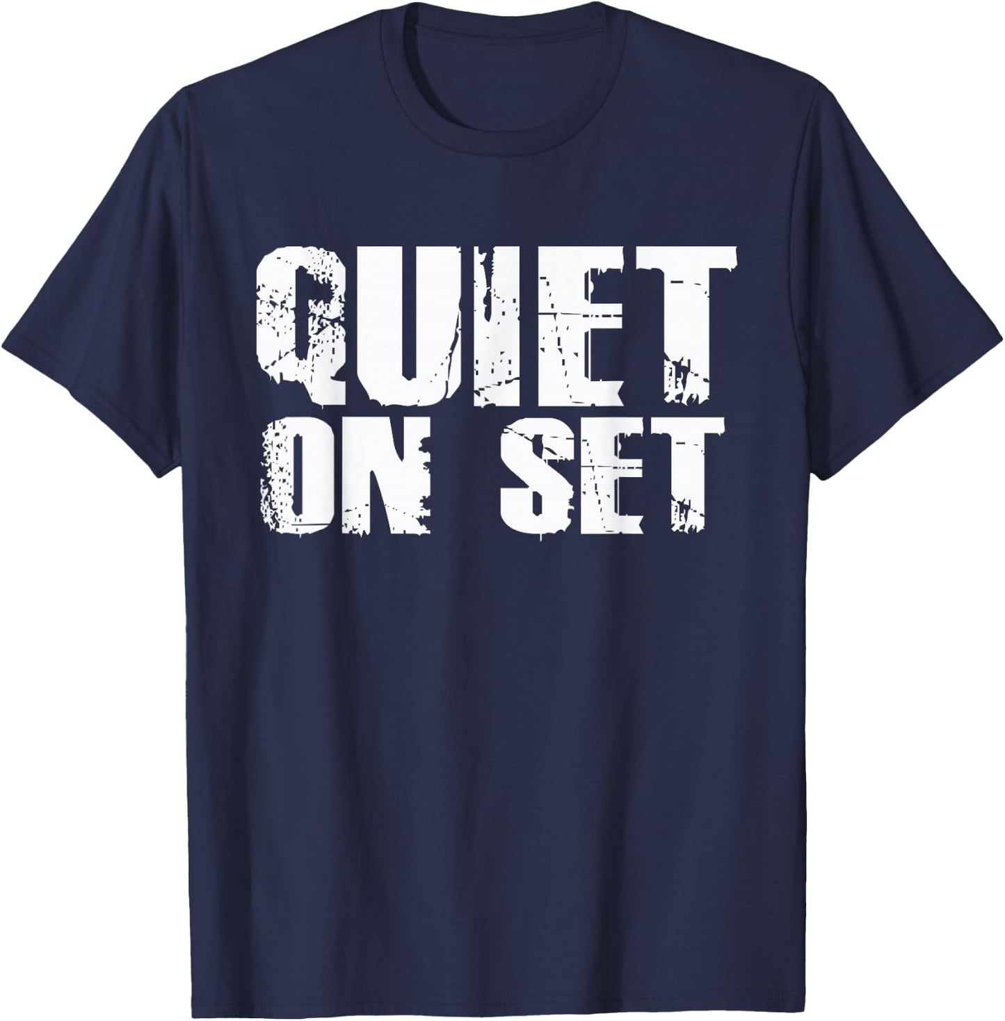 Quiet On Set Film Theatre Film Making Television Cute T-Shirt - T-Shirt | Navy