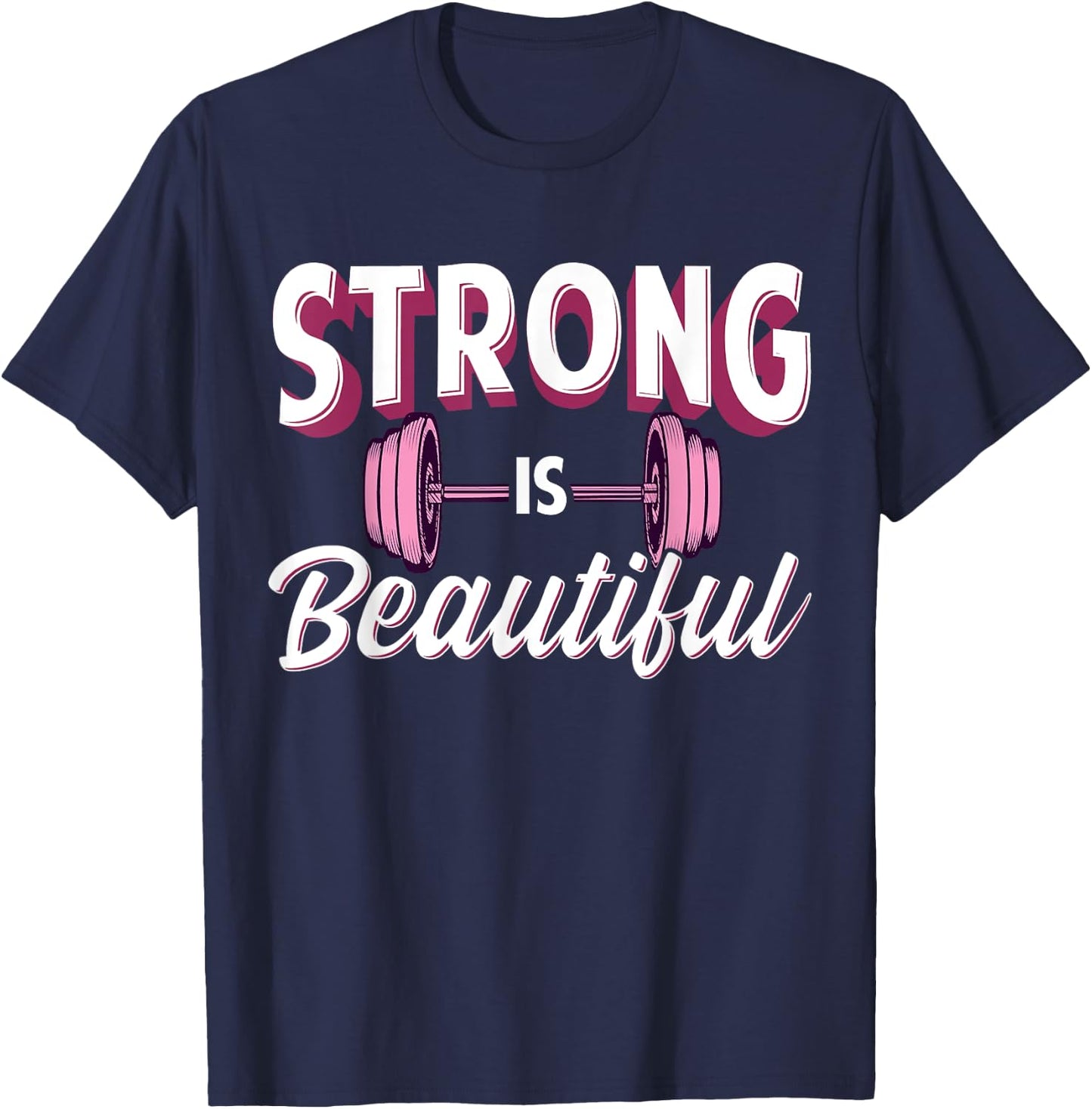 Strong is Beautiful Pink Barbells Gym Exercise Women Athlete T-Shirt - T-Shirt | Navy