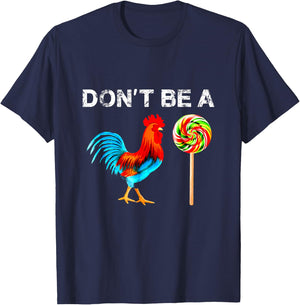Dont Be A Sucker Funny Fathers Day Cock A Doodle T-Shirt - T-Shirt | Navy