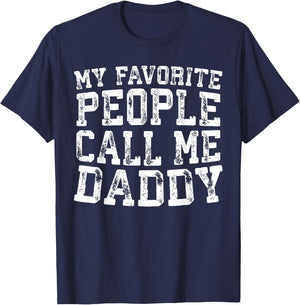 My Favorite People Call Me Daddy Shirt Men Fathers Day T-Shirt - T-Shirt | Navy