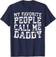 My Favorite People Call Me Daddy Shirt Men Fathers Day T-Shirt - T-Shirt | Navy