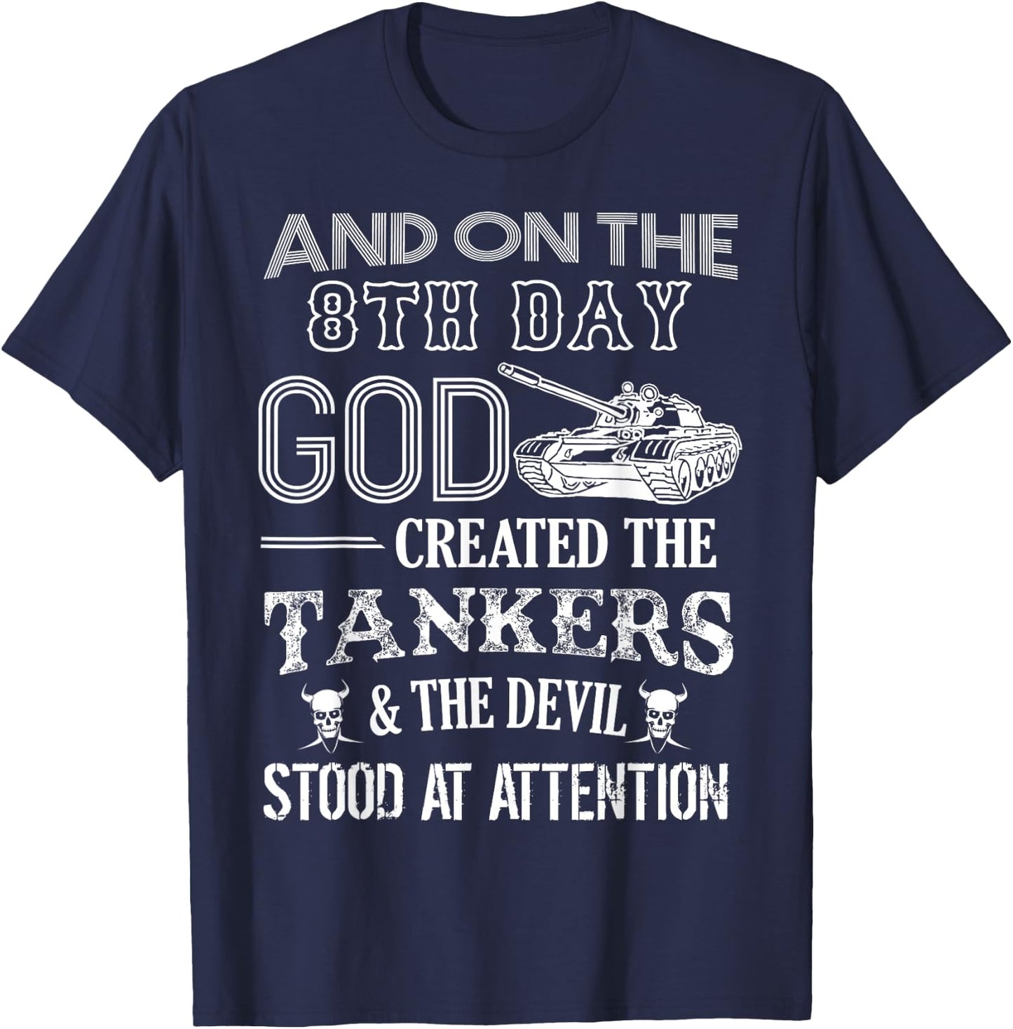 Tanker Shirt - God Created The Tankers T-Shirt - T-Shirt | Navy
