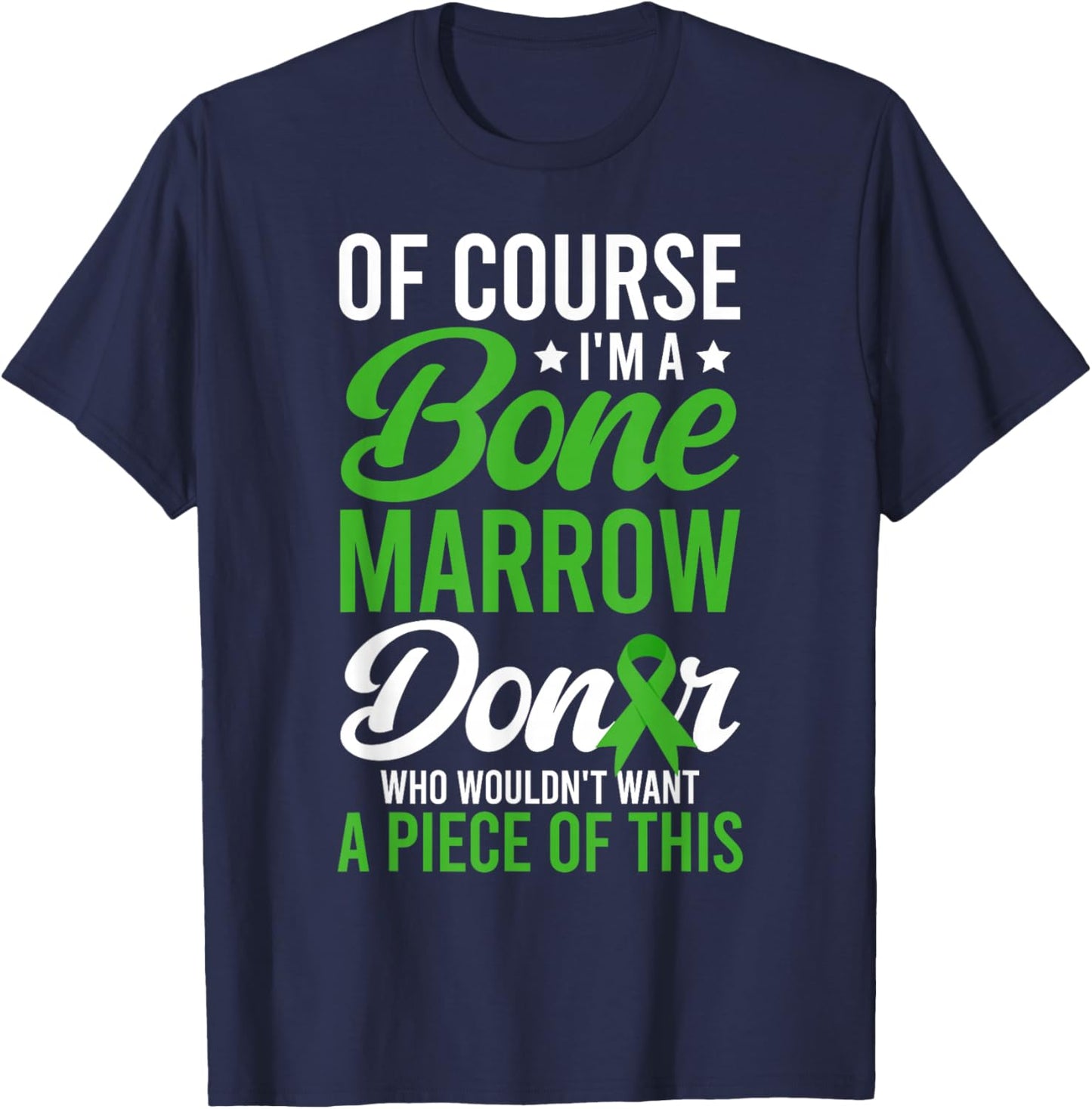 I'm A Bone Marrow Donor Bone Marrow Transplant Recovery T-Shirt - T-Shirt | Navy
