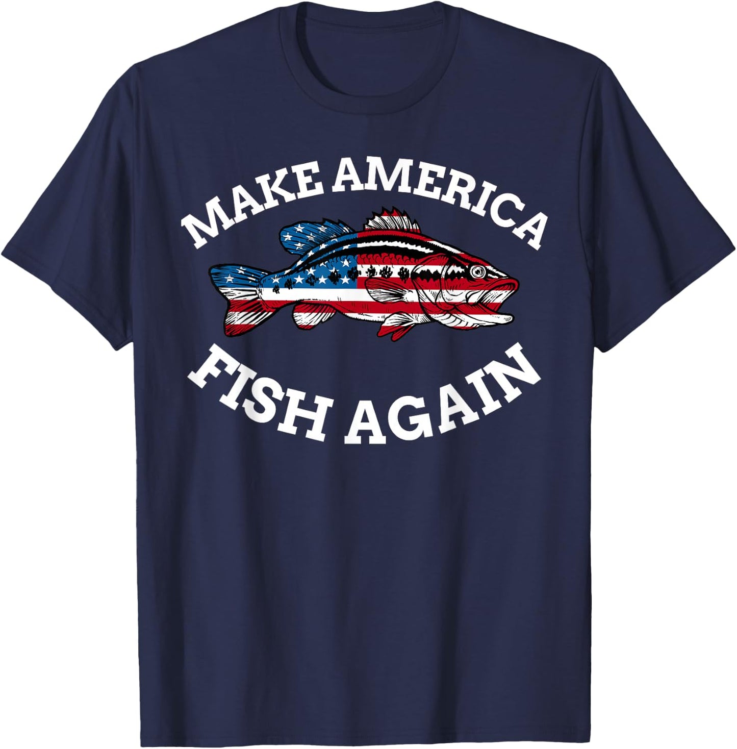 4th of July Fishing American Flag Make America Fish Again T-Shirt - T-Shirt | Navy
