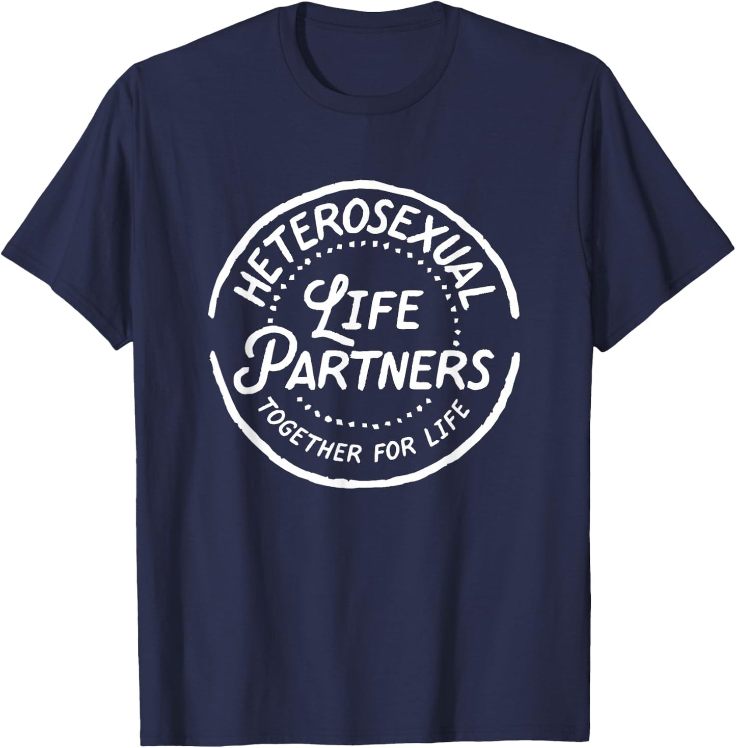 Heterosexual Life Partners Funny Best Friends Shirt T-Shirt - T-Shirt | Navy