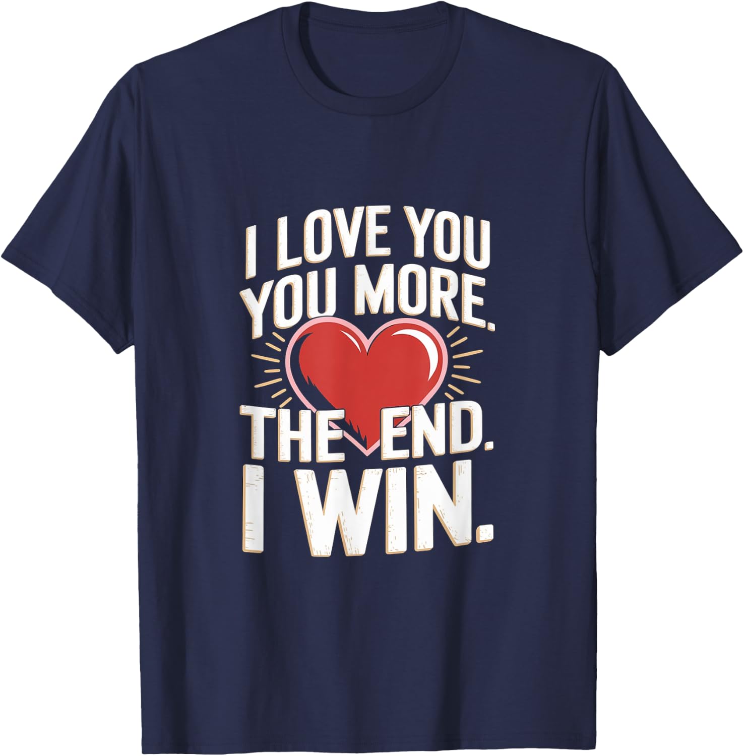 I Love You More Funny Girlfriend T-Shirt - T-Shirt | Navy