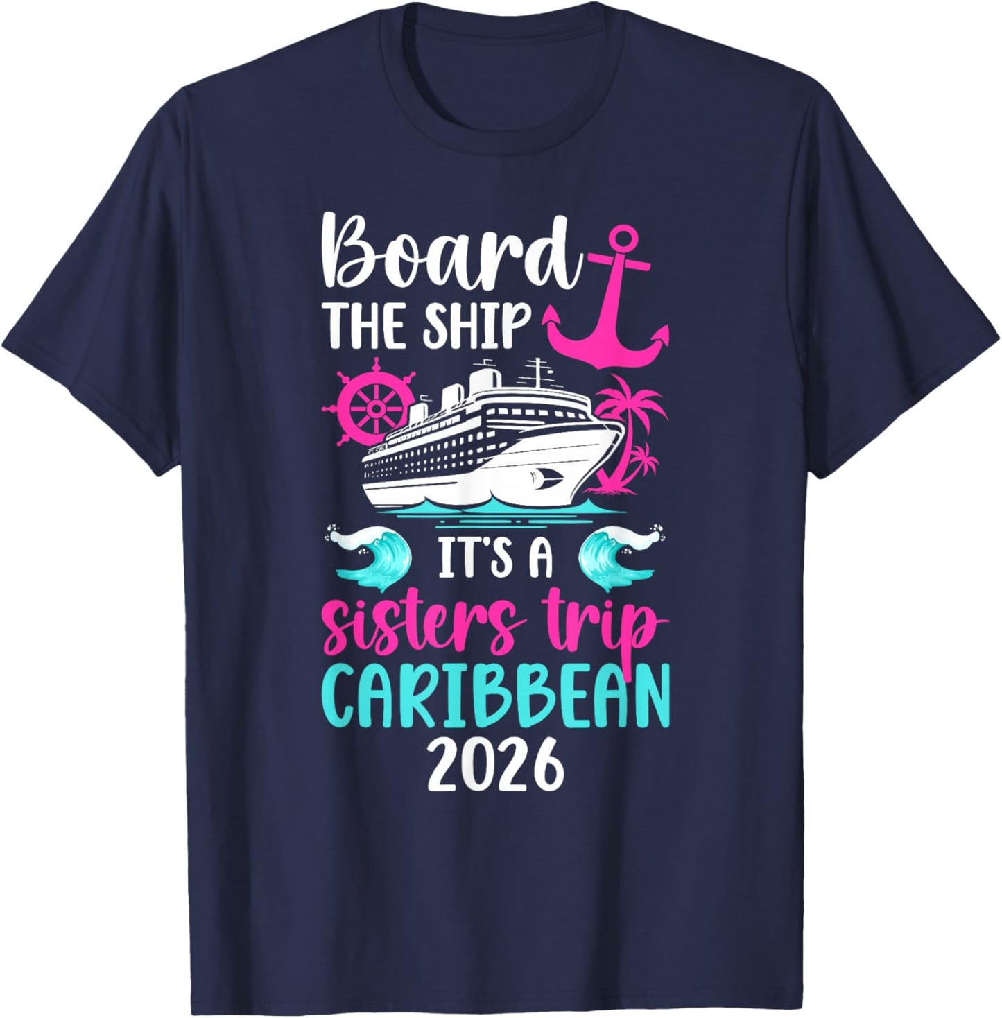 It's A Sisters Trip Caribbean 2026 Sisters Cruise Caribbean T-Shirt - T-Shirt | Navy