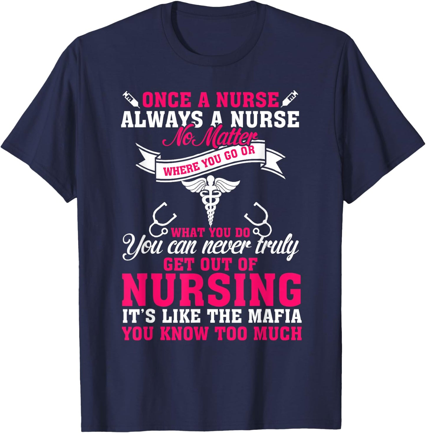 Once a Nurse Always a Nurse T-Shirt - T-Shirt | Navy