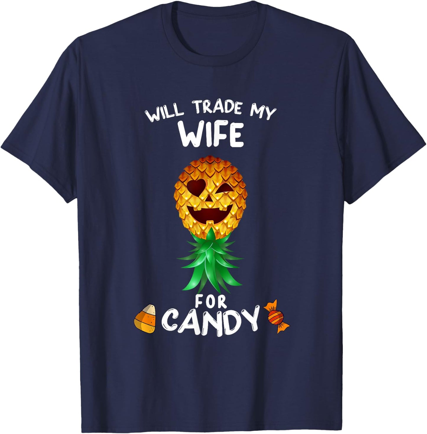 Will Trade My Wife for Candy Swinger Upside Down Pineapple T-Shirt - T-Shirt | Navy