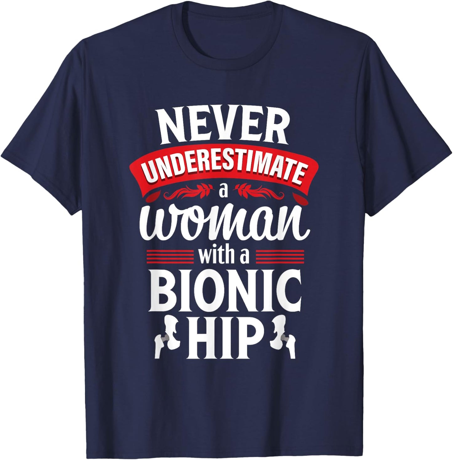 Hip Replacement Funny Quote Surgery Recovery T-Shirt - T-Shirt | Navy