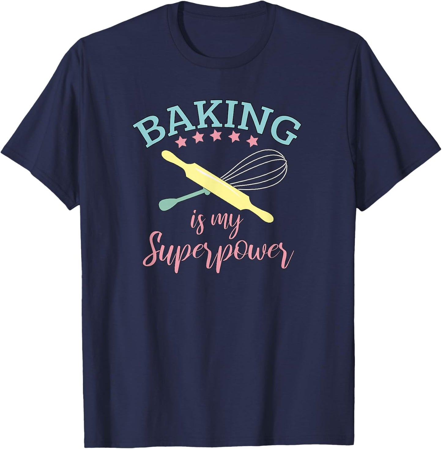 Funny Baking Is My Superpower Baker Chef Gift T-Shirt - T-Shirt | Navy