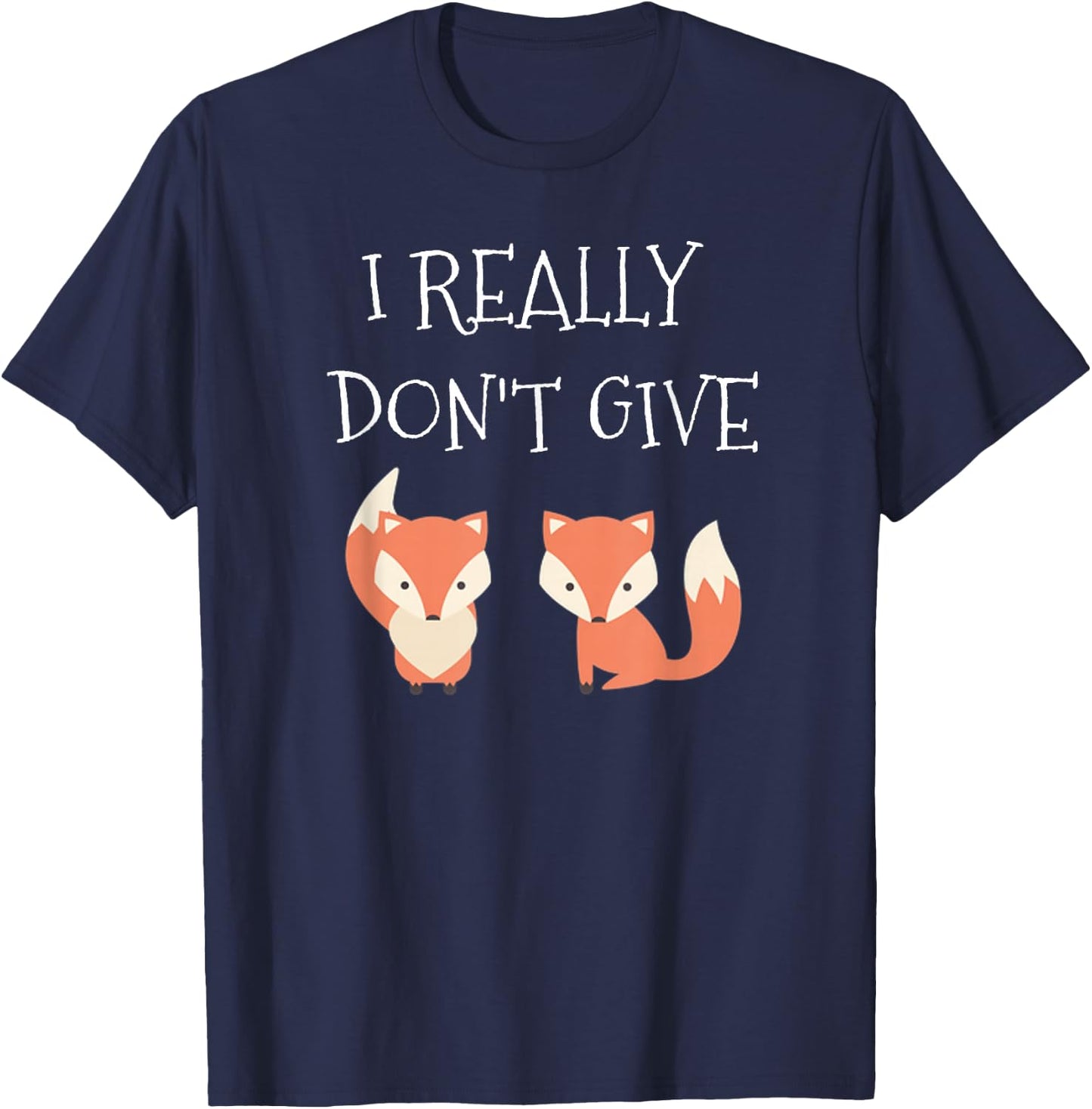 I Really Don't Give 2 Fox Funny T-Shirt - T-Shirt | Navy