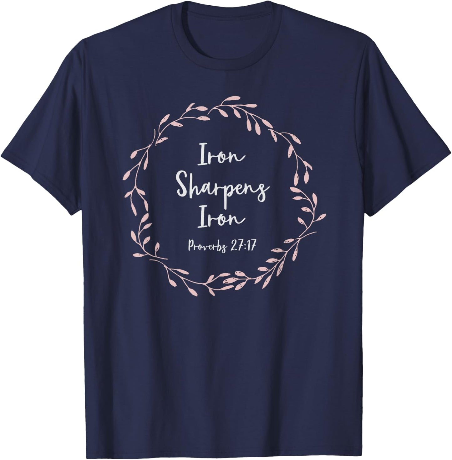 Christian Gift - Proverbs 27:17 Iron Sharpens Iron T-Shirt - T-Shirt | Navy