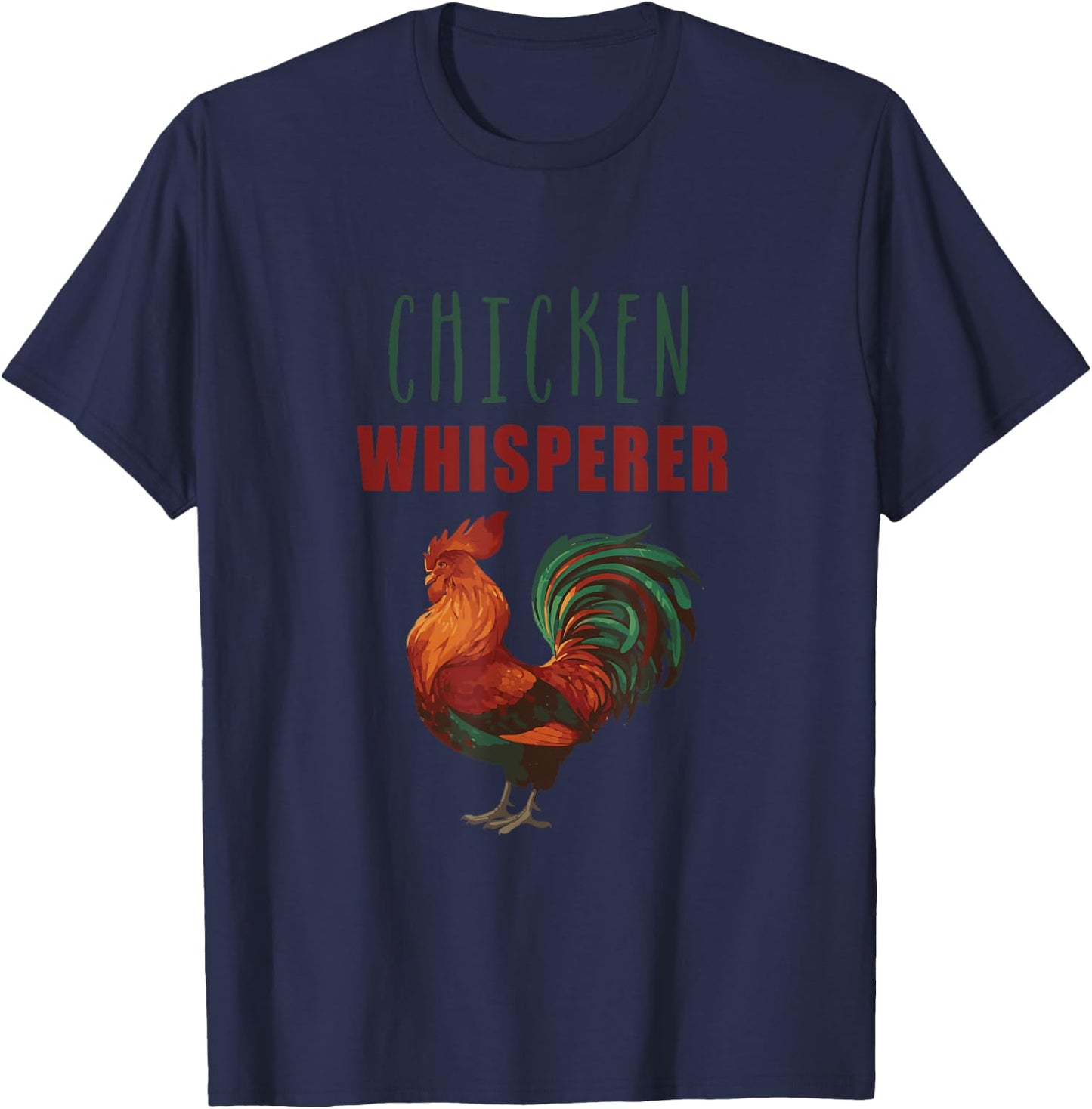 Funny Saying Chicken Whisperer Hen Farming Men Women Farm T-Shirt - T-Shirt | Navy