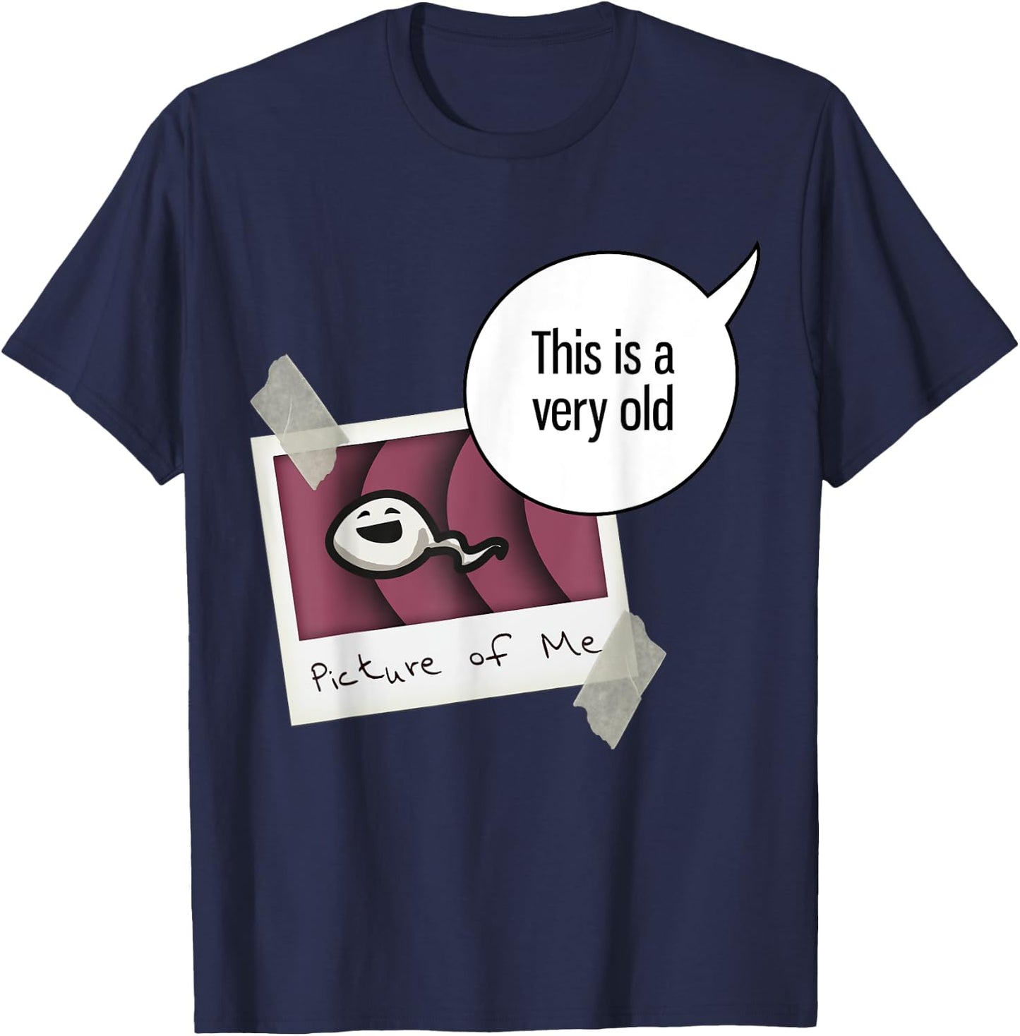 This Is Very Old Picture Of Me - Funny Sperm Selfie T-Shirt - T-Shirt | Navy