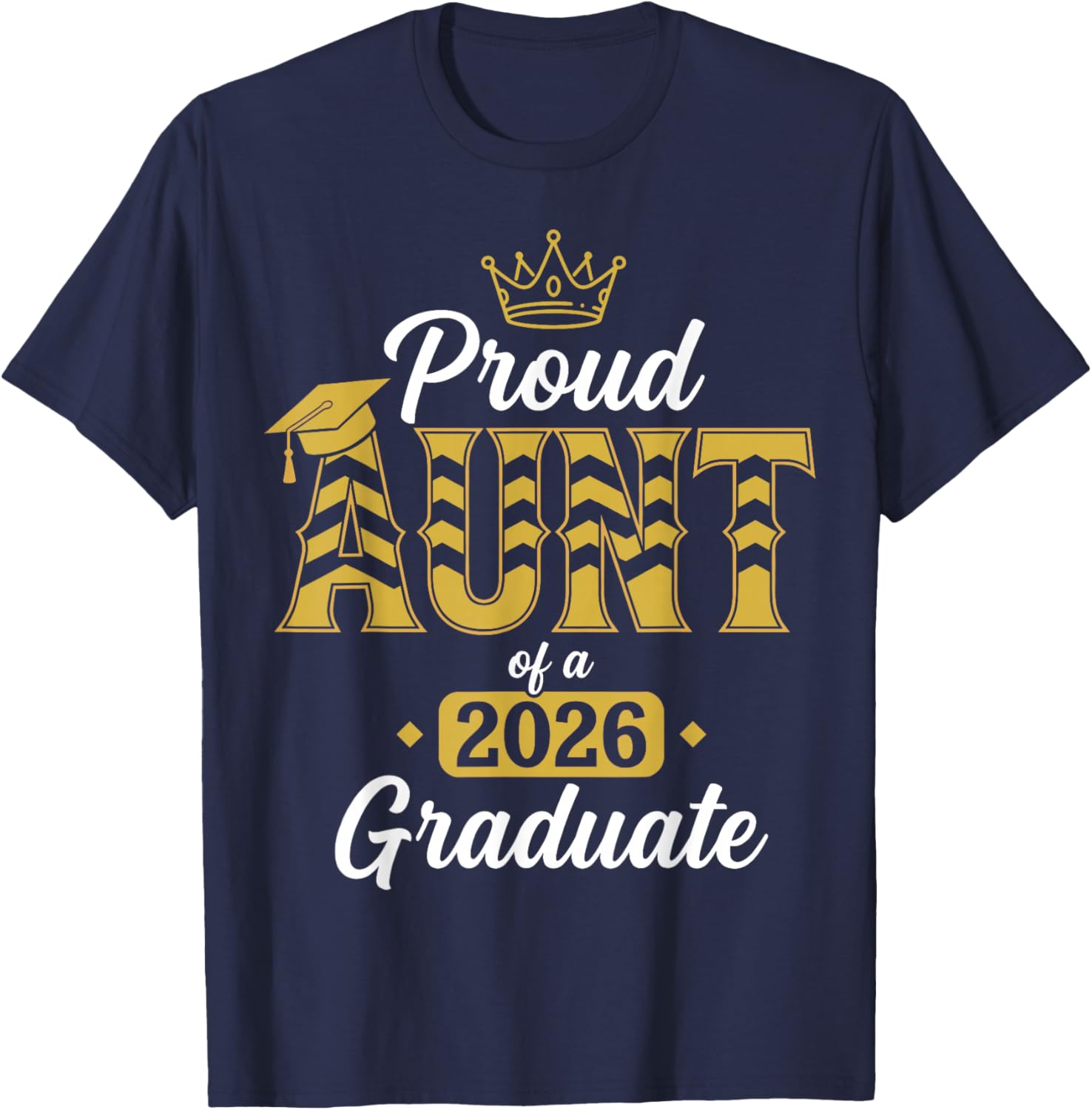 Proud Aunt of a 2026 Graduate Senior Family Graduation T-Shirt - T-Shirt | Navy