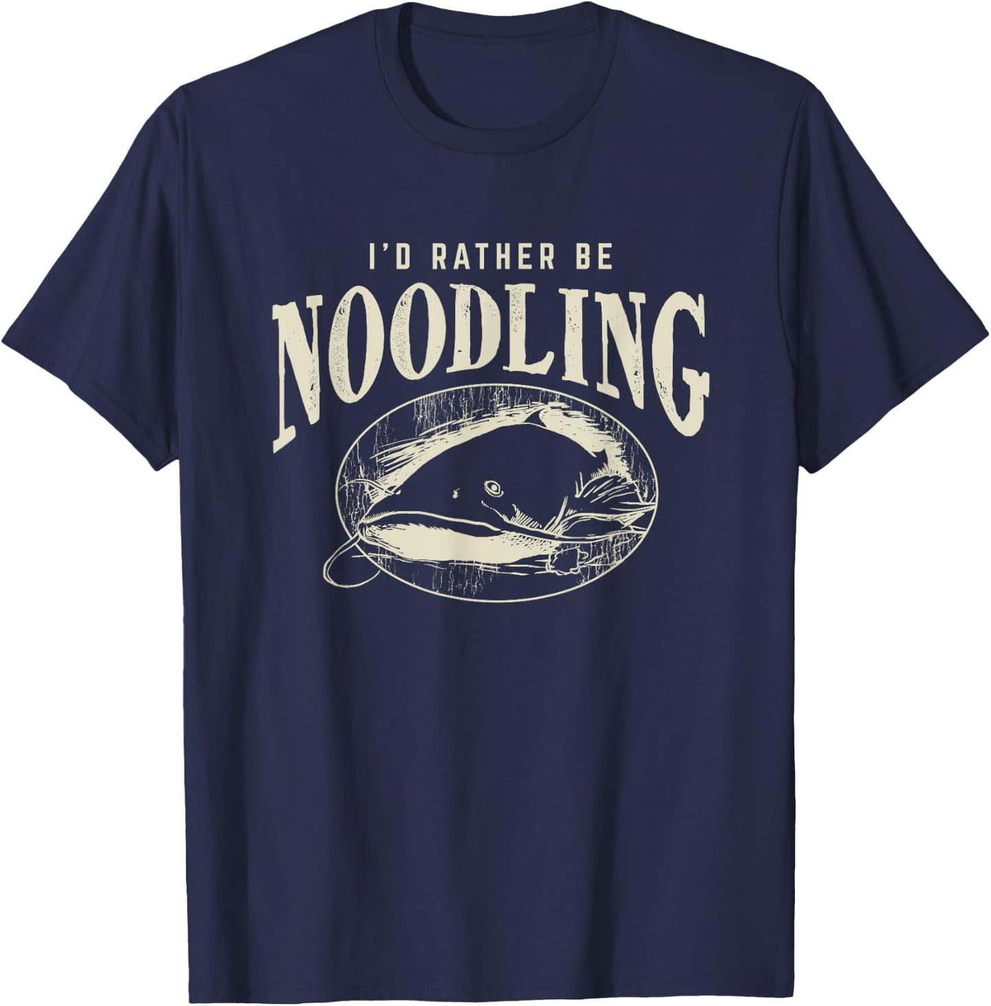 Catfish Noodling - Id Rather Be Noodling - Catfish Grabbing T-Shirt - T-Shirt | Navy
