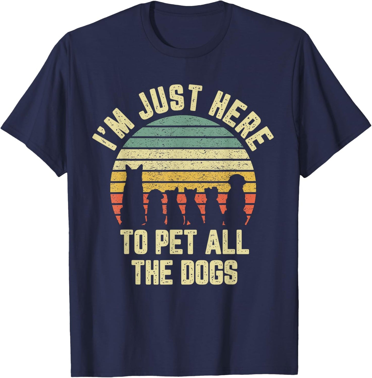 I'm Just Here to Pet All the Dogs Shirt Funny Dog Women Girls Kids T-Shirt - T-Shirt | Navy