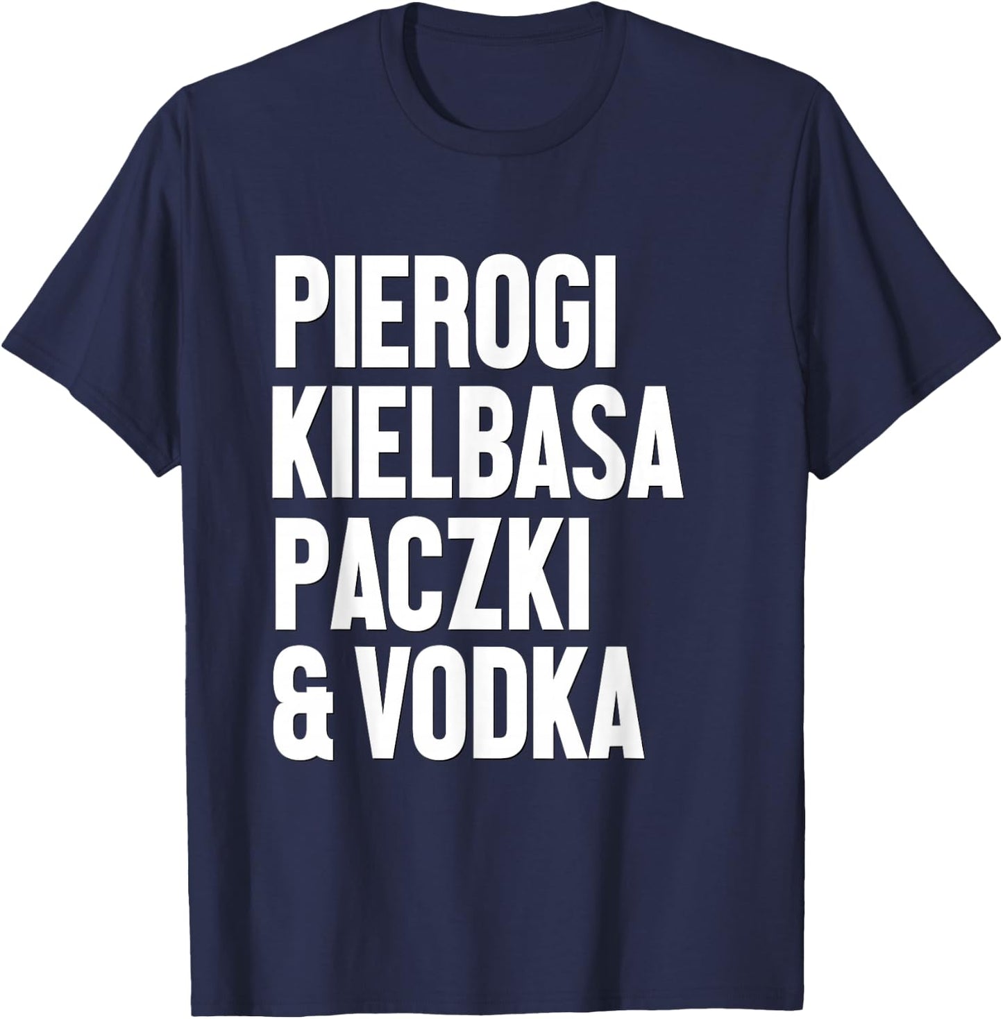 Dyngus Day Shirt Polish Pierogi Kielbasa Paczki Vodka Poland T-Shirt - T-Shirt | Navy