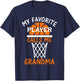 My Favorite Basketball Player Calls Me Grandma T-Shirt - T-Shirt | Navy