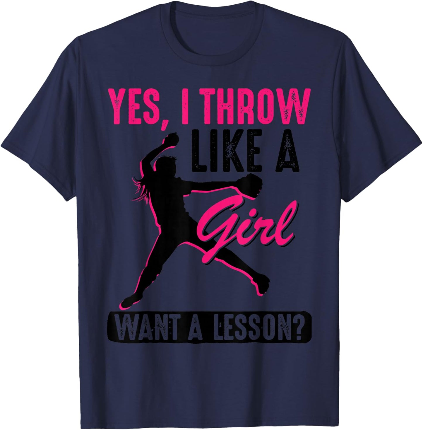 Yes, I Throw Like A Girl | Cool Pitchers Funny Softball Gift T-Shirt - T-Shirt | Navy