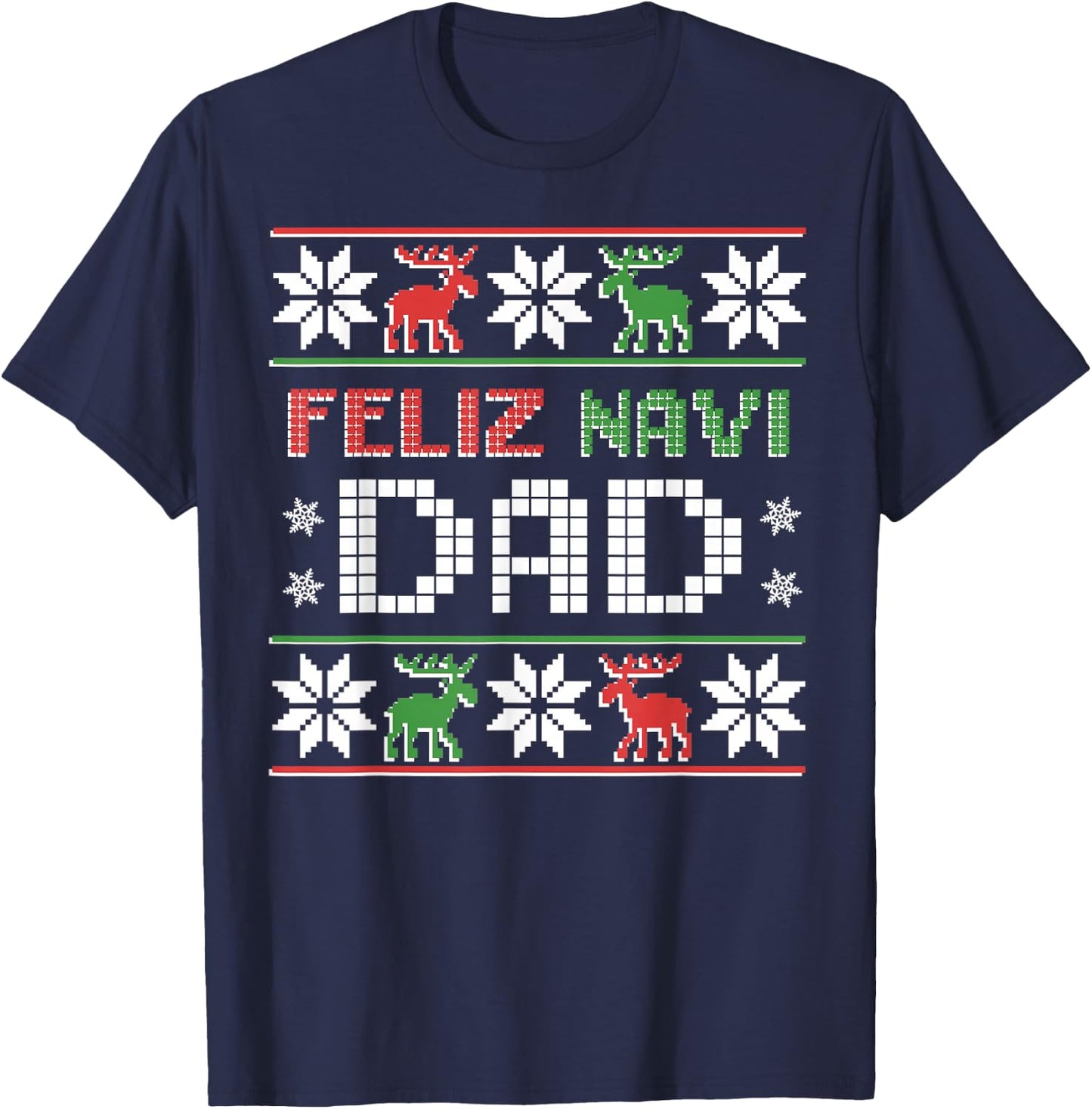 Feliz Navi Dad Navidad Funny Christmas Ugly Sweater Father T-Shirt - T-Shirt | Navy