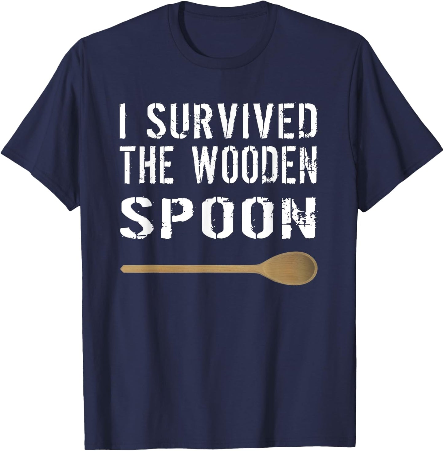 I Survived The Wooden Spoon A Wooden Spoon Survivor T-Shirt - T-Shirt | Navy