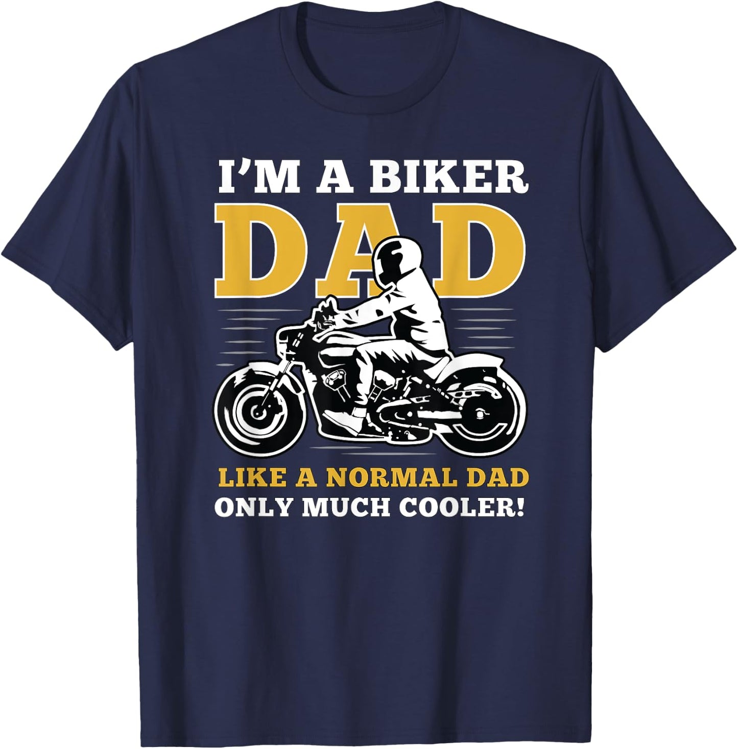 i'm a biker dad shirt Gift lover biker in father's day T-Shirt - T-Shirt | Navy