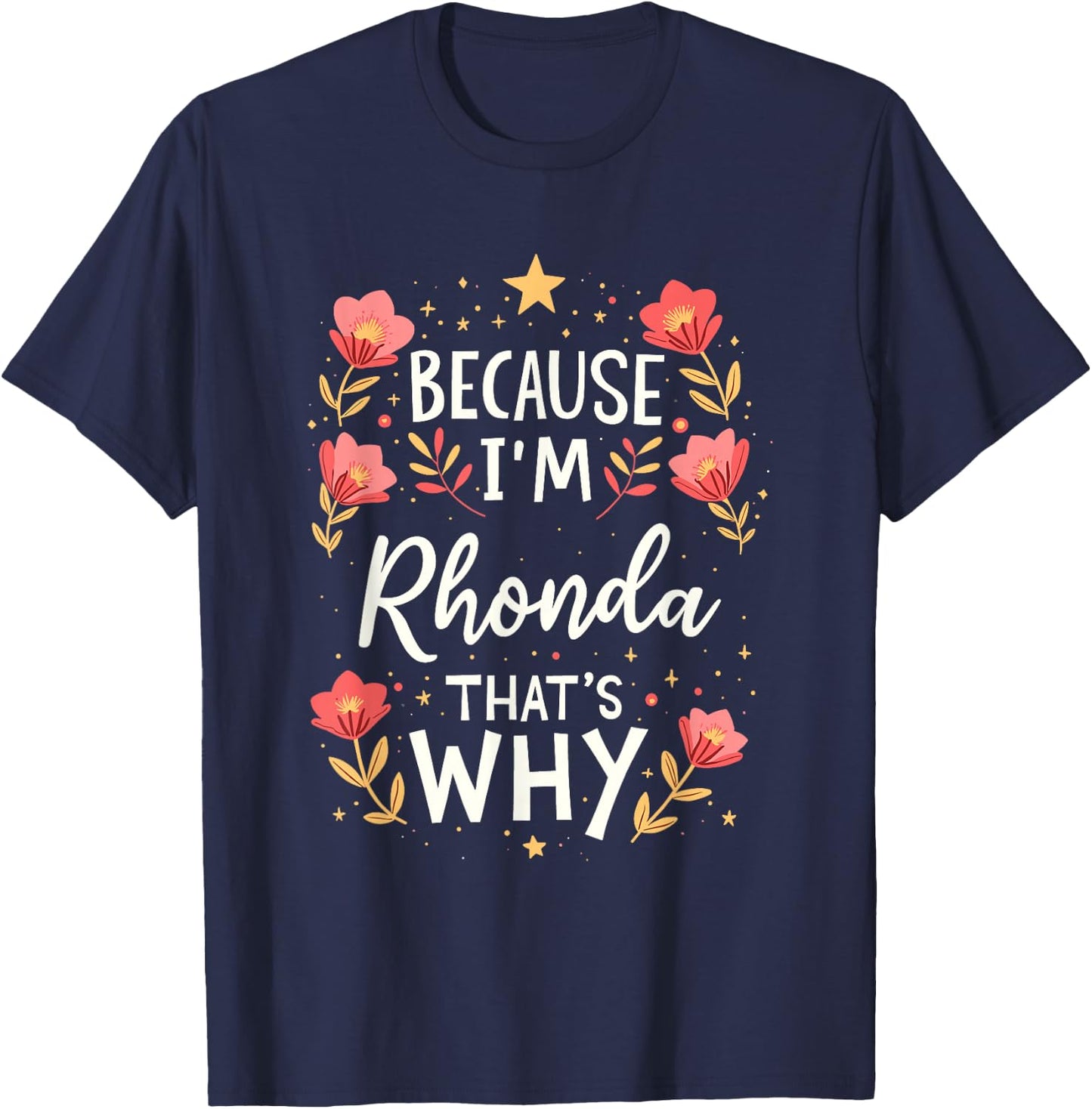 Women Because I'm Rhonda That's Why Woman Name T-Shirt - T-Shirt | Navy
