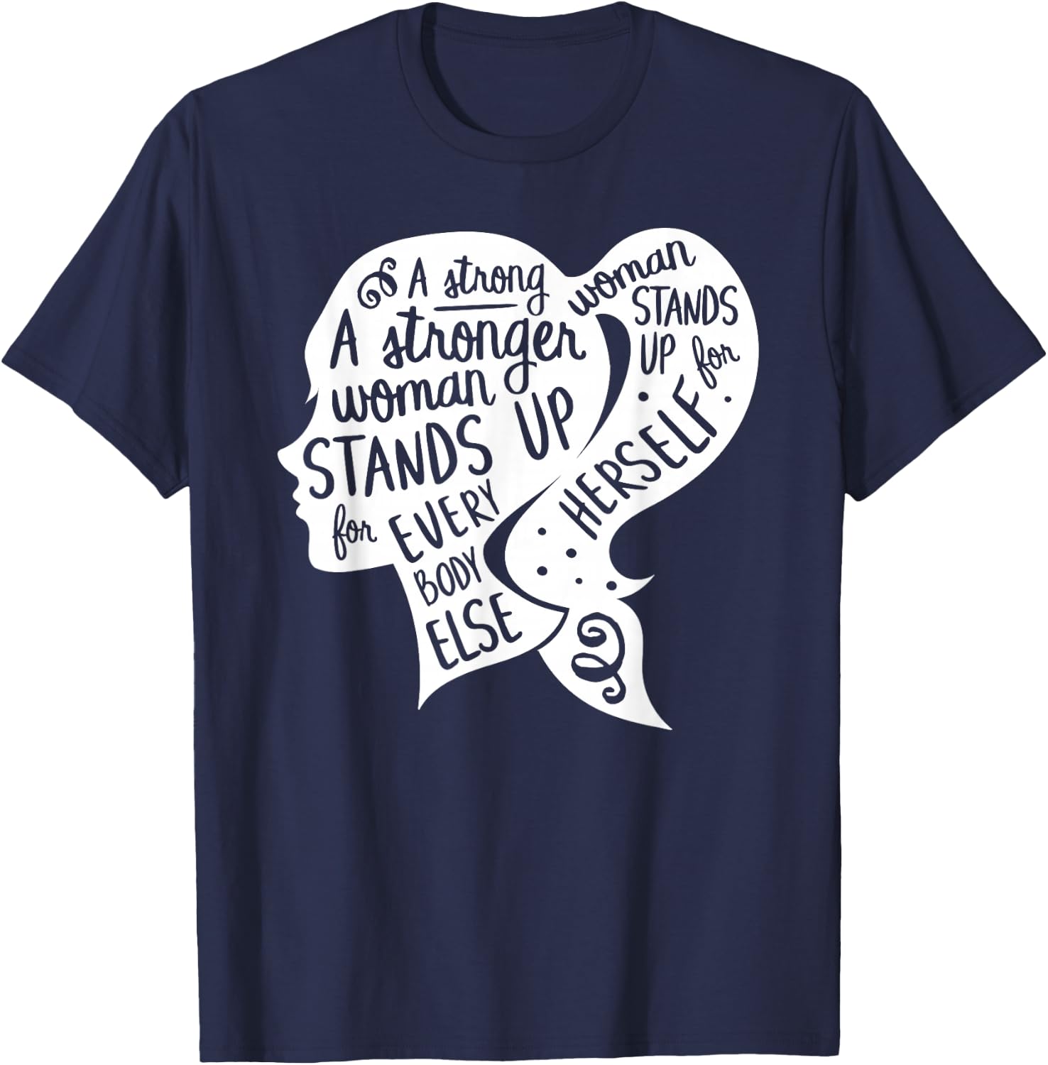 Feminist Feminism Quote Inspirational Strong Women Rights T-Shirt - T-Shirt | Navy