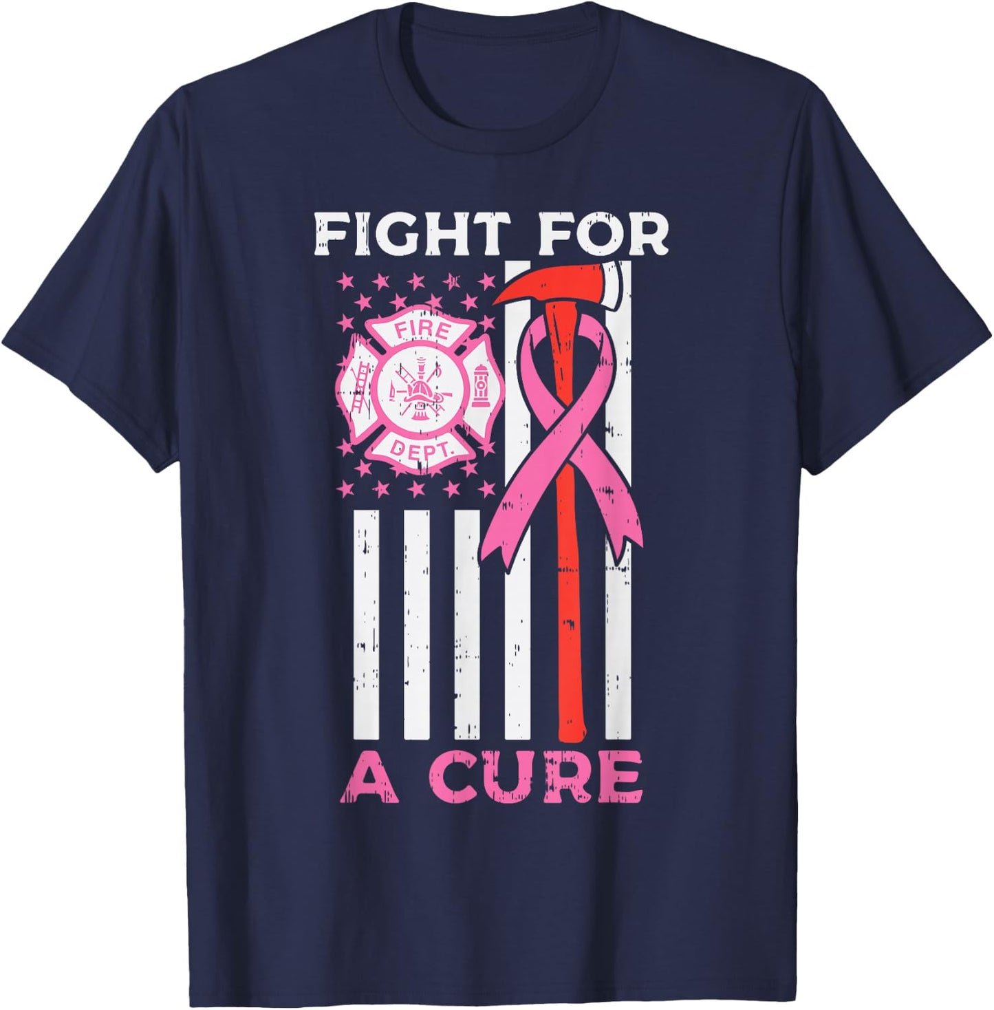 Fight For A Cure Firefighter US Flag Breast Cancer Awareness T-Shirt - T-Shirt | Navy