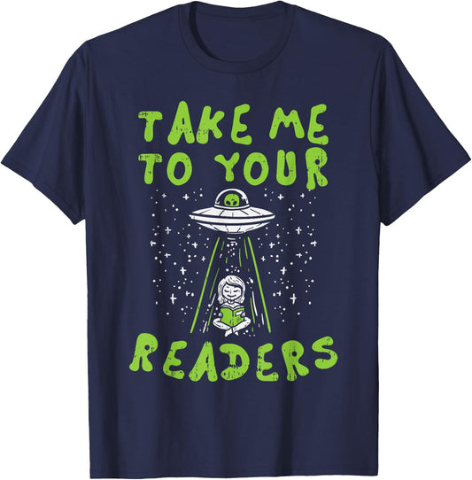 Take Me To Your Readers Alien Funny Reading Librarian Gift T-Shirt - T-Shirt | Navy