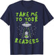 Take Me To Your Readers Alien Funny Reading Librarian Gift T-Shirt - T-Shirt | Navy